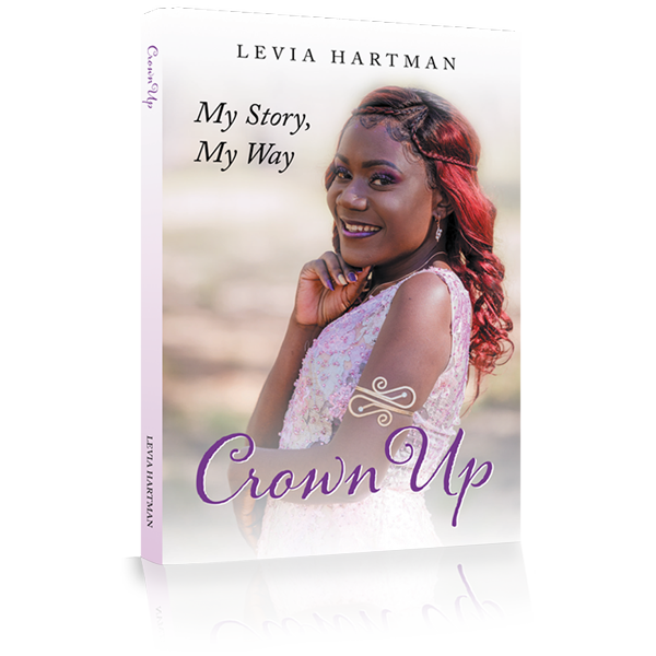 Levia Hartman's new book, Crown Up. My Story. My Way.